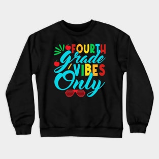 4th Grade Vibes Only Teachers Boys Girls Funny Back To School Crewneck Sweatshirt